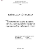 Khóa luận tốt nghiệp Ngân hàng: Giải pháp tăng cường huy động vốn của Ngân hàng Nông nghiệp và Phát triển nông thôn thị xã Từ Sơn