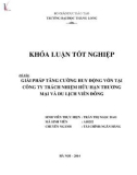 Khóa luận tốt nghiệp: Giải pháp tăng cường huy động vốn tại Công ty Trách nhiệm hữu hạn Thương mại và Du lịch Viễn Đông