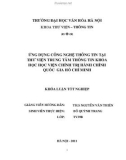 Tóm tắt Khóa luận tốt nghiệp: Ứng dụng công nghệ thông tin tại thư viện Trung tâm thông tin khoa học Học viện chính trị hành chính quốc gia Hồ Chí Minh