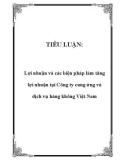 TIỂU LUẬN: Lợi nhuận và các biện pháp làm tăng lợi nhuận tại Công ty cung ứng và dịch vụ hàng không Việt Nam