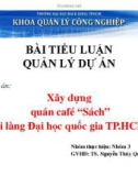 Tiểu luận: Xây dựng quán café 'Sách' tại làng Đại học quốc gia TP.HCM