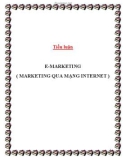 Tiểu luận: E- Marketing (Marketing qua Internet)