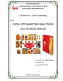 Tiểu luận Quản trị marketing: Chiến lược marketing bánh trung thu tập đoàn Kinh Đô