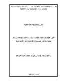 Luận văn Thạc sĩ Quản trị nhân lực: Hoàn thiện công tác tuyển dụng nhân lực tại Ngân hàng Liên doanh Việt - Nga