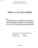 Khóa luận tốt nghiệp: Giải pháp nâng cao hiệu quả sử dụng vốn lưu động tại Công ty Cổ phần đầu tư, Xây lắp và Thương mại Hoàng Phát