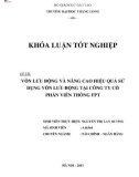 Khóa luận tốt nghiệp: Vốn lưu động và nâng cao hiệu quả sử dụng vốn lưu động tại Công ty Cổ phần Viễn thông FPT