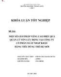 Khóa luận tốt nghiệp: Một số giải pháp nâng cao hiệu quả quản lý vốn lưu động tại Công ty Cổ phần Hàng tiêu dùng Thế hệ mới