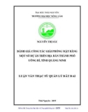 Luận văn Thạc sĩ Quản lý đất đai: Đánh giá công tác bồi thường, giải phóng mặt bằng một số dự án trên địa bàn thành phố Uông Bí, tỉnh Quảng Ninh