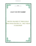 Luận văn tốt nghiệp: Thương mại điện tử trong hoạt động ngoại thương VN-thực trạng và giải pháp