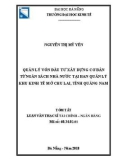 Tóm tắt luận văn Thạc sĩ Tài chính - Ngân hàng: Quản lý vốn đầu tư xây dựng cơ bản từ Ngân sách Nhà nước tại Ban Quản lý Khu kinh tế mở Chu Lai, tỉnh Quảng Nam