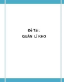 Đồ án tốt nghiệp - Phân tích thiết kế hệ thống - QUẢN LÍ KHO