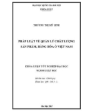 Khóa luận tốt nghiệp Luật học: Pháp luật về quản lý chất lượng sản phẩm, hàng hóa ở Việt Nam