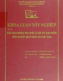 Khóa luận tốt nghiệp: Rào cản thương mại quốc tế đối với sản phẩm công nghiệp xuất khẩu của Việt Nam