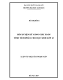 Luận văn Thạc sĩ Sư phạm Toán: Rèn luyện kỹ năng giải toán tính tích phân cho học sinh lớp 12