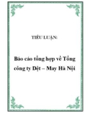 TIỂU LUẬN: Báo cáo tổng hợp về Tổng công ty Dệt – May Hà Nội