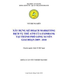 Luận văn tốt nghiệp: Xây Dựng kế hoạch Marketing Ngân hàng Eximbank tại thành phố Long Xuyên giai đoạn 2009 -2010