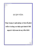 LUẬN VĂN: Thực trạng và giải pháp cơ bản để phát triển và nâng cao hiệu quả kinh tế đối ngoại ở việt nam từ nay đến 2020