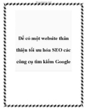 Để có một website thân thiện tối ưu hóa SEO các công cụ tìm kiếm Google