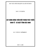 Luận án Tiến sĩ Kinh tế: Xây dựng nông thôn mới trong phát triển kinh tế - xã hội ở tỉnh Bắc Ninh