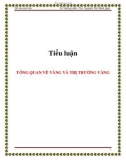 Tiểu luận: TỔNG QUAN VỀ VÀNG VÀ THỊ TRƯỜNG VÀNG