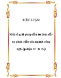 TIỂU LUẬN: Một số giải pháp đầu tư thúc đẩy sự phát triển của ngành công nghiệp điện tử Hà Nội