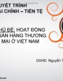 Thuyết trình môn tài chính tiền tệ: Hoạt động của ngân hàng thương mại Việt Nam