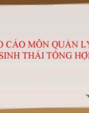 Bài thuyết trình Báo cáo môn Quản lý hệ thống sinh thái tổng hợp: Xử lý nước thải bằng thực vật thủy sinh