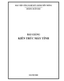 Bài giảng Kiến trúc máy tính - TS.Hoàng Xuân Dậu