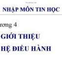 Bài giảng Nhập môn tin học - Chương 4: Giới thiệu hệ điều hành