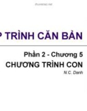 Bài giảng Lập trình căn bản - Chương 5: Chương trình con