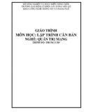 Giáo trình Lập trình căn bản (Nghề: Quản trị mạng - Trung cấp) - Trường Cao đẳng Cơ điện Xây dựng Việt Xô