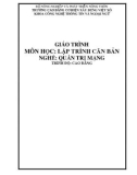 Giáo trình Lập trình căn bản (Nghề: Quản trị mạng - Cao đẳng) - Trường Cao đẳng Cơ điện Xây dựng Việt Xô