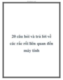 20 câu hỏi và trả lời về các rắc rối liên quan đến máy tính