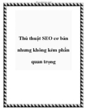 Thủ thuật SEO cơ bản nhưng không kém phần quan trọng