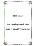 TIỂU LUẬN: Báo cáo tổng hợp về Viện quản lý kinh tế Trung ương