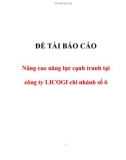 Đề tài báo cáo nâng cao năng lực cạnh tranh tại công ty LICOGI chi nhánh số 6