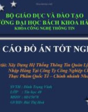 Báo cáo đồ án tốt nghiệp: Xây dựng hệ thống thông tin quản lý xuất nhập hàng tại coong ty Công Nghiệp Chế Biến