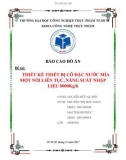 Báo cáo đồ án Công nghệ thực phẩm: Thiết kế thiết bị cô đặc nước mía một nồi liên tục, năng suất nhập liệu 8000kg/h