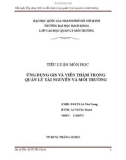 TIỂU LUẬN MÔN HỌC ỨNG DỤNG GIS VÀ VIỄN THÁM TRONG QUẢN LÝ TÀI NGUYÊN VÀ MÔI TRƯỜNG