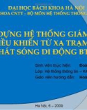 Tiểu luận: Xây dựng hệ thống giám sát và điều khiển từ xa trạm thu phát sóng di động BTS