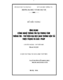 Luận văn Thạc sĩ Khoa học Thư viện: Ứng dụng công nghệ thông tin tại Trung tâm Thông tin - Thư viện Đại học Giao thông Vận tải - Thức trạng và giải pháp