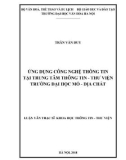 Luận văn Thạc sĩ Khoa học Thông tin thư viện: Ứng dụng công nghệ thông tin tại Trung tâm Thông tin - Thư viện trường Đại học Mỏ - Địa chất