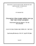 Luận văn Thạc sĩ Khoa học Thông tin Thư viện: Ứng dụng công nghệ thông tin tại Thư viện tỉnh Nam Định