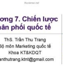 Bài giảng Chương 7: Chiến lược phân phối quốc tế