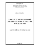 Luận án Tiến sĩ Công tác xã hội: Công tác xã hội hỗ trợ sinh kế đối với người nghèo từ thực tiễn tỉnh Quảng Ninh