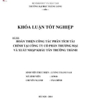 Khóa luận tốt nghiệp: Hoàn thiện công tác phân tích tài chính tại Công ty Cổ phần Thương mại Xuất nhập khẩu Tân Trường Thành