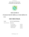 Báo cáo đồ án Ứng dụng truyền thông và an ninh thông tin - Đề tài: Secure email