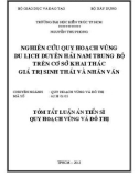 Tóm tắt Luận án Tiến sĩ Quy hoạch vùng và đô thị: Nghiên cứu quy hoạch vùng du lịch Duyên hải Nam Trung bộ trên cơ sở khai thác giá trị sinh thái và nhân văn