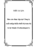 TIỂU LUẬN: Báo cáo thực tập tại Công ty xuất nhập khẩu thiết bị toàn bộ và kỹ thuật (Technoimport )