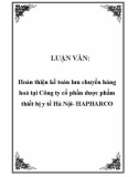 LUẬN VĂN: Hoàn thiện kế toán lưu chuyển hàng hoá tại Công ty cổ phần dược phẩm thiết bị y tế Hà Nội- HAPHARCO